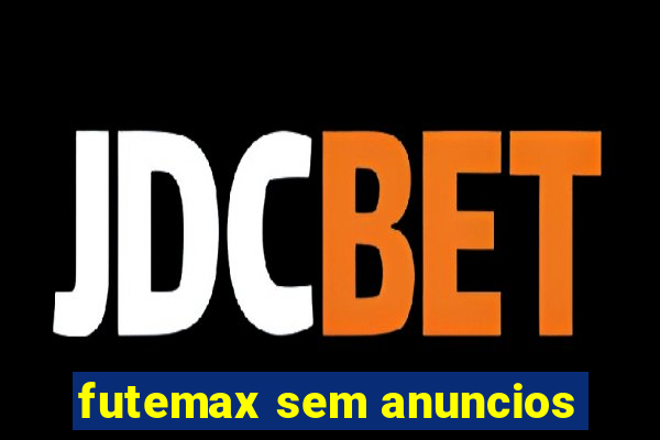 futemax sem anuncios